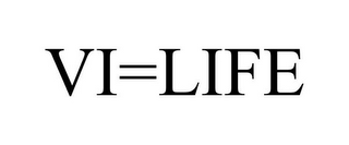 VI=LIFE