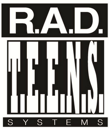 R.A.D. T.E.E.N.S. SYSTEMS