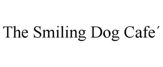 THE SMILING DOG CAFE¿