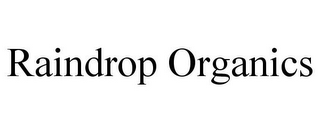 RAINDROP ORGANICS