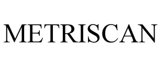 METRISCAN