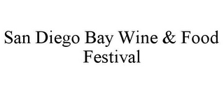 SAN DIEGO BAY WINE & FOOD FESTIVAL