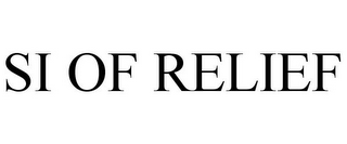 SI OF RELIEF