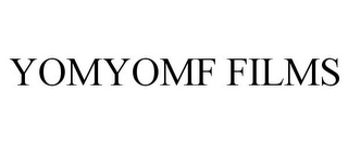 YOMYOMF FILMS