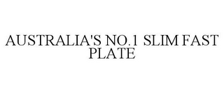 AUSTRALIA'S NO.1 SLIM FAST PLATE