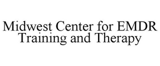 MIDWEST CENTER FOR EMDR TRAINING AND THERAPY