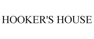 HOOKER'S HOUSE