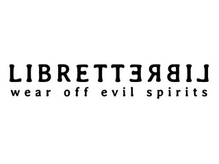 LIBRETT WEAR OFF EVIL SPIRITS