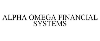 ALPHA OMEGA FINANCIAL SYSTEMS