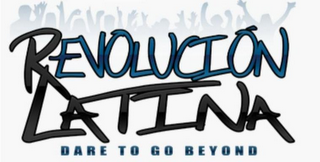 REVOLUCIÓN LATINA DARE TO GO BEYOND