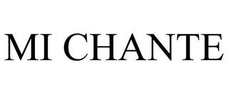 MI CHANTE
