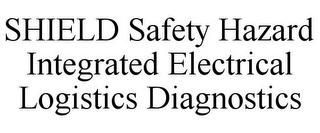 SHIELD SAFETY HAZARD INTEGRATED ELECTRICAL LOGISTICS DIAGNOSTICS