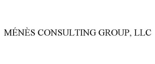 MÉNÈS CONSULTING GROUP, LLC