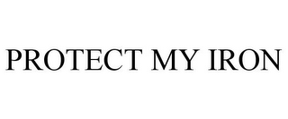 PROTECT MY IRON