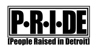 P·R·I·DE [PEOPLE RAISED IN DETROIT]