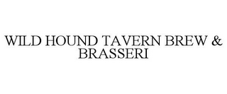 WILD HOUND TAVERN BREW & BRASSERI