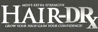 MEN'S EXTRA STRENGTH HAIR-DRX GROW YOUR HAIR!GAIN YOUR CONFIDENCE!