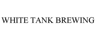 WHITE TANK BREWING