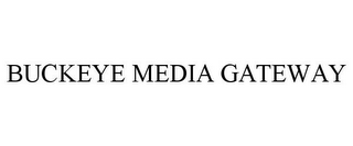 BUCKEYE MEDIA GATEWAY