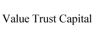 VALUE TRUST CAPITAL