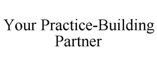 YOUR PRACTICE-BUILDING PARTNER