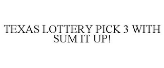 TEXAS LOTTERY PICK 3 WITH SUM IT UP!