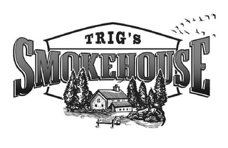 TRIG'S SMOKEHOUSE