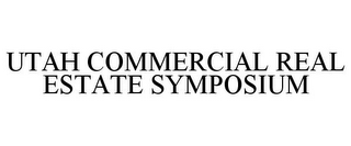 UTAH COMMERCIAL REAL ESTATE SYMPOSIUM