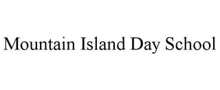 MOUNTAIN ISLAND DAY SCHOOL