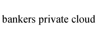BANKERS PRIVATE CLOUD