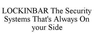 LOCKINBAR THE SECURITY SYSTEMS THAT'S ALWAYS ON YOUR SIDE