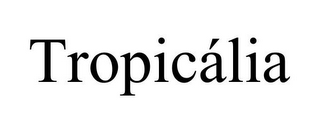 TROPICÁLIA