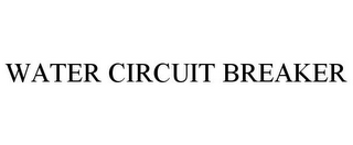 WATER CIRCUIT BREAKER