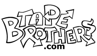 TAPE BROTHERS .COM