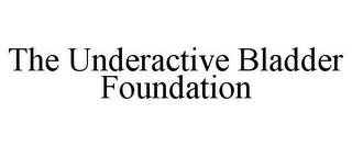 THE UNDERACTIVE BLADDER FOUNDATION