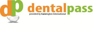 D P DENTALPASS PROVIDED BY CAREINGTON INTERNATIONAL