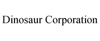 DINOSAUR CORPORATION