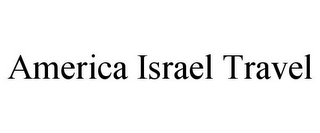 AMERICA ISRAEL TRAVEL