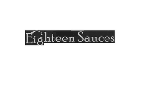 EIGHTEEN SAUCES