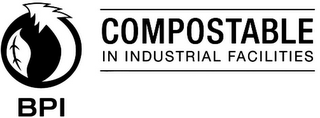 BPI AND COMPOSTABLE IN INDUSTRIAL FACILITIES