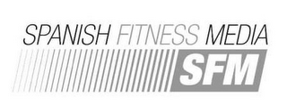 SPANISH FITNESS MEDIA SFM