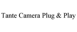 TANTE CAMERA PLUG & PLAY