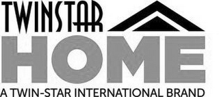 TWINSTAR HOME A TWIN-STAR INTERNATIONAL BRAND