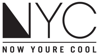NYC NOW YOURE COOL