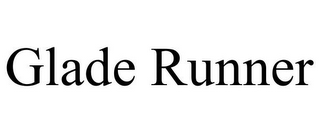 GLADE RUNNER