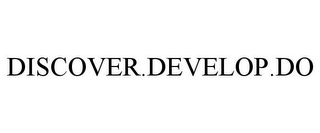 DISCOVER.DEVELOP.DO