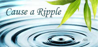 CAUSE A RIPPLE AND 808