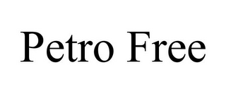 PETRO FREE