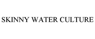 SKINNY WATER CULTURE