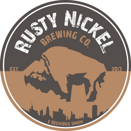 RUSTY NICKEL BREWING CO. EST. 2013 E BEERIBUS UNUM